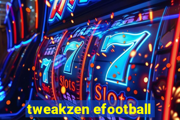 tweakzen efootball