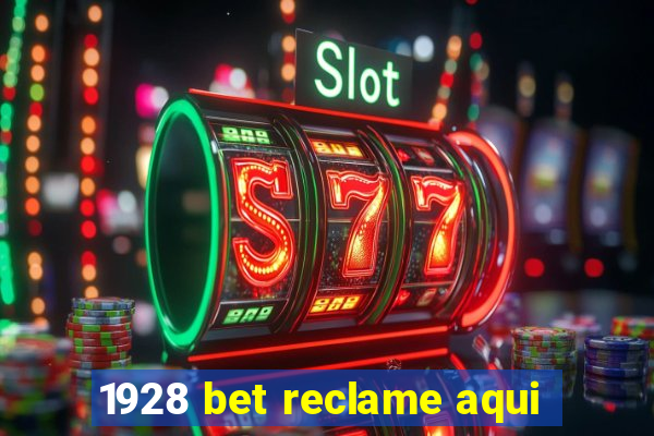 1928 bet reclame aqui