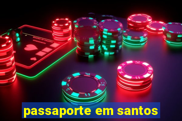 passaporte em santos