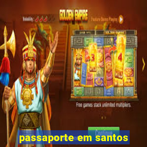 passaporte em santos