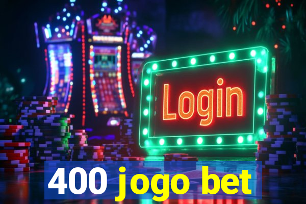 400 jogo bet