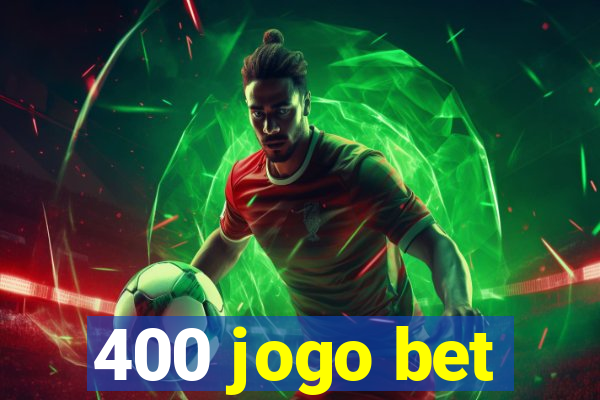 400 jogo bet