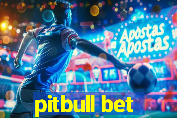 pitbull bet