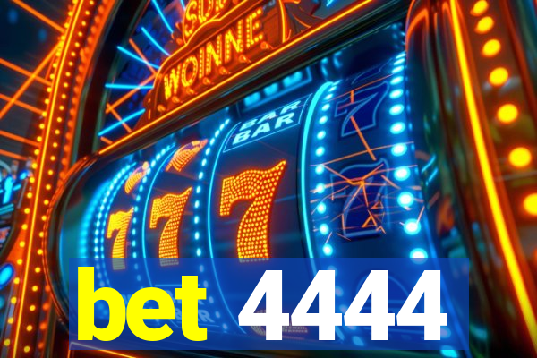 bet 4444