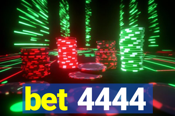 bet 4444