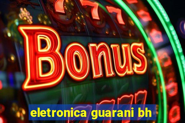 eletronica guarani bh