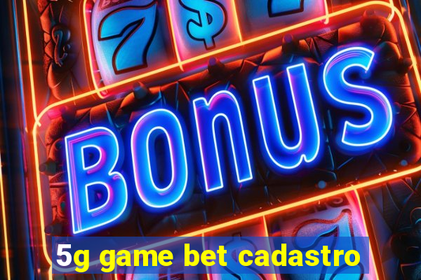 5g game bet cadastro