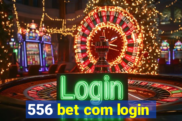 556 bet com login