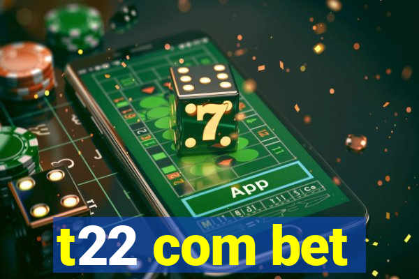 t22 com bet