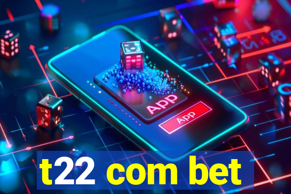 t22 com bet