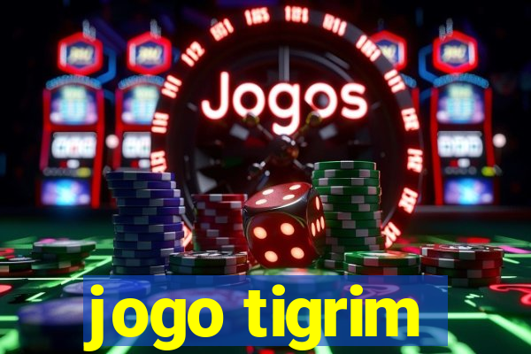 jogo tigrim