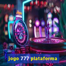 jogo 777 plataforma