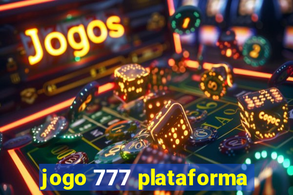 jogo 777 plataforma