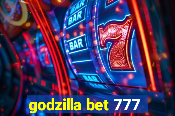 godzilla bet 777