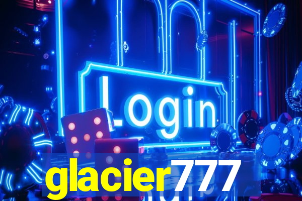 glacier777