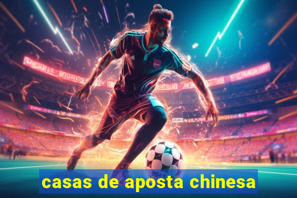 casas de aposta chinesa