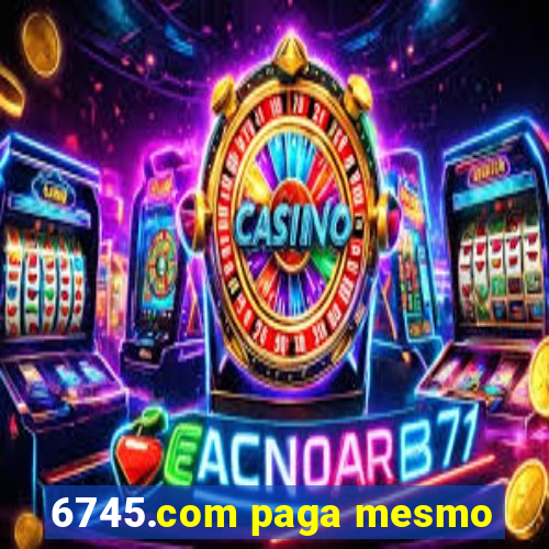 6745.com paga mesmo