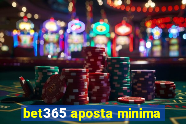 bet365 aposta minima