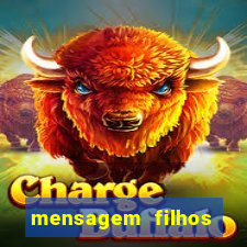 mensagem filhos herança do senhor