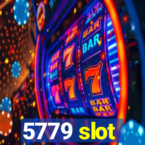 5779 slot