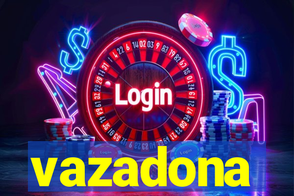 vazadona