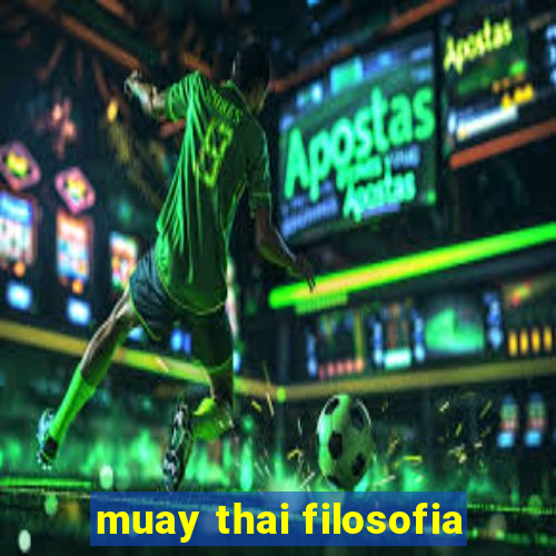 muay thai filosofia