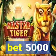 bet 5000