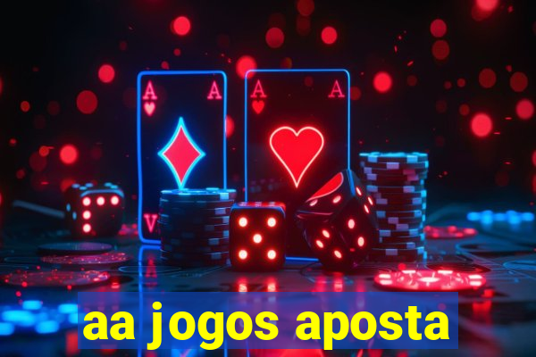 aa jogos aposta