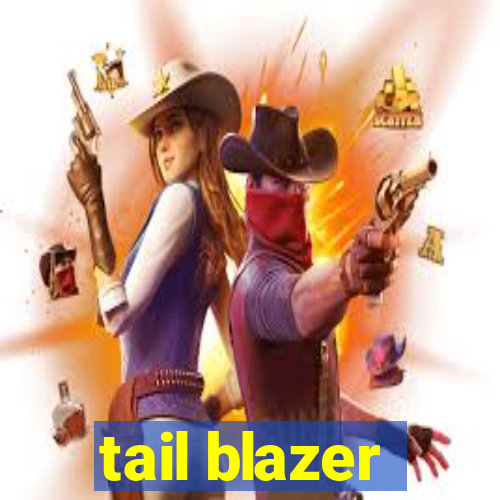 tail blazer