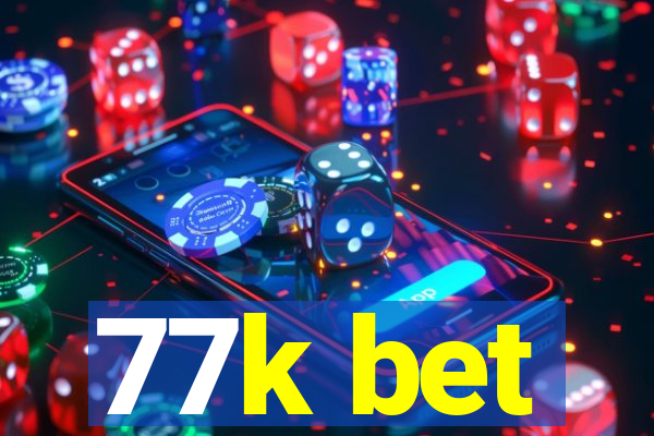 77k bet