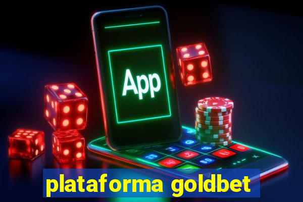 plataforma goldbet