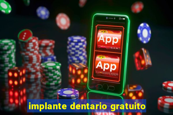 implante dentario gratuito