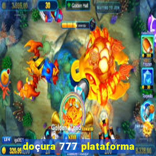 doçura 777 plataforma