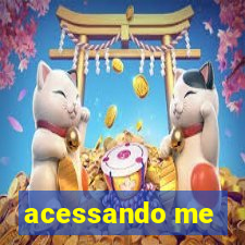 acessando me