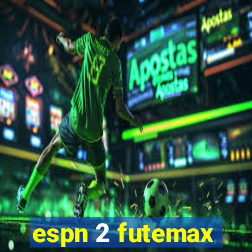 espn 2 futemax