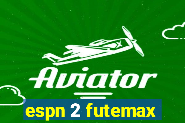 espn 2 futemax