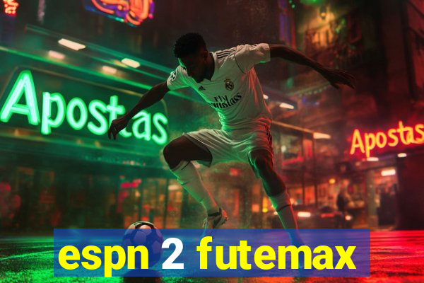 espn 2 futemax