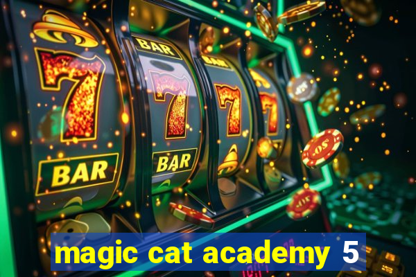 magic cat academy 5