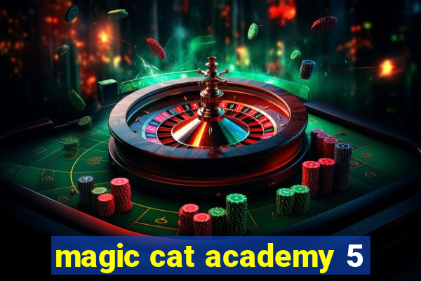 magic cat academy 5