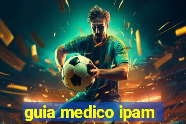 guia medico ipam