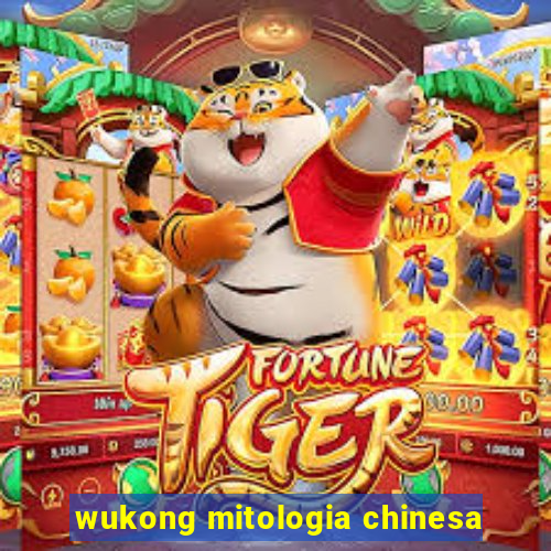 wukong mitologia chinesa