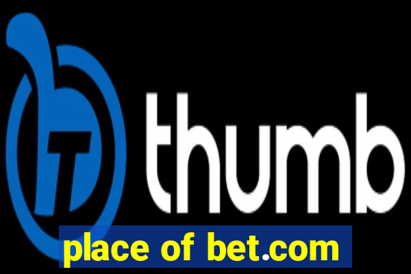 place of bet.com