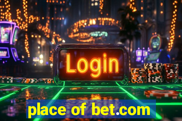 place of bet.com