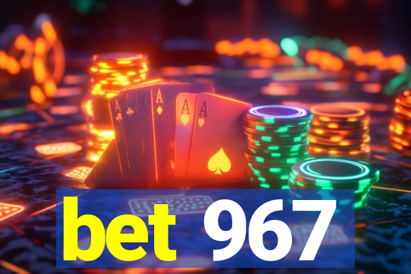 bet 967