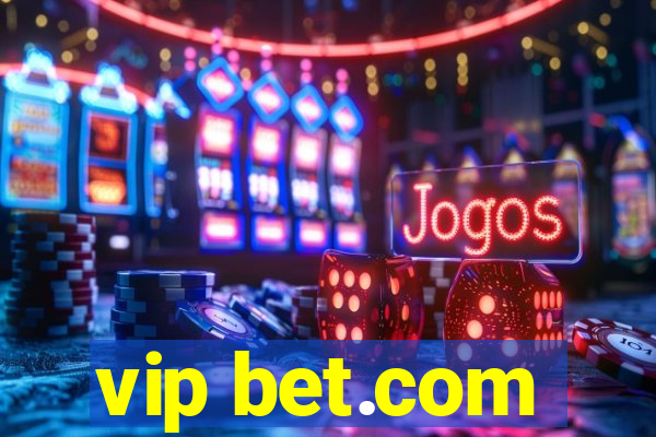 vip bet.com