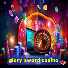 glory sword casino