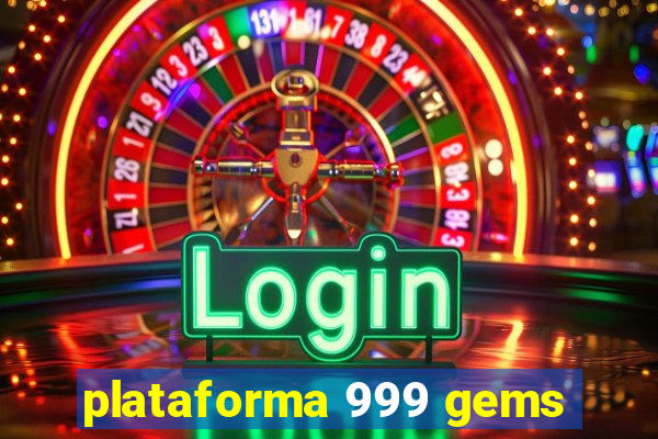 plataforma 999 gems