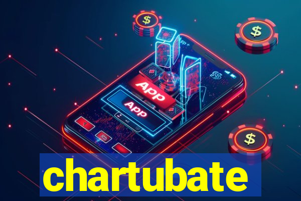 chartubate