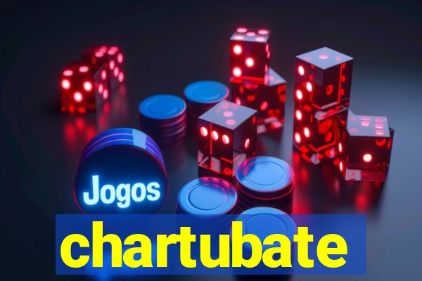 chartubate