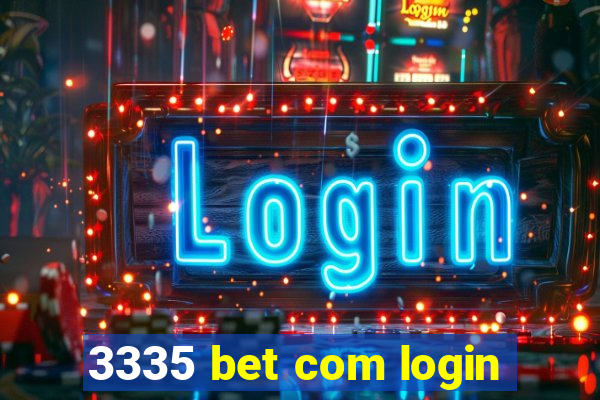 3335 bet com login